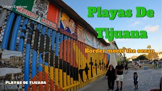 Exploring Playas de Tijuana | Life by the Border Wall & Beachfront Homes