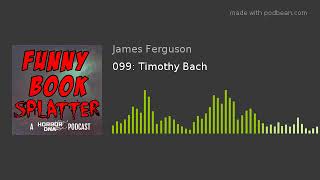 099: Timothy Bach