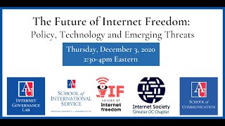 The Future of Internet Freedom: Policy, Technology and Emerging Threats