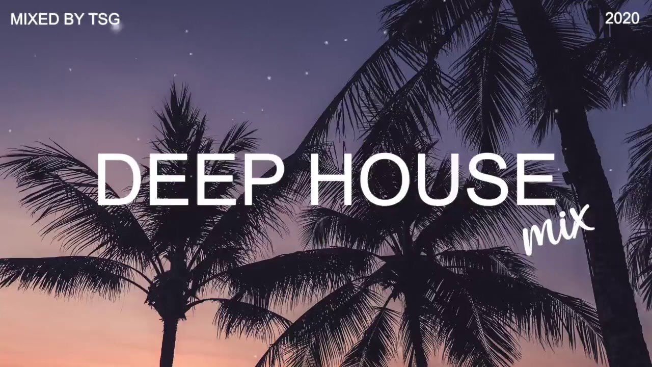 рџґ Deep House Mix 2020 Vol 1 Mixed By Tsg рџґ Youtube Music