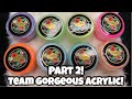 Team Gorgeous Acrylic Swatches! - Part 2