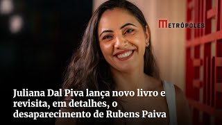 Juliana Dal Piva esmiúça desaparecimento de Rubens Paiva em novo livro