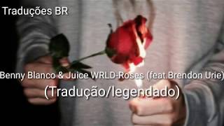 Benny Blanco & Juice WRLD-Roses (feat.Brendon Urie) (Tradução/legendado)