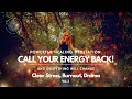 Healing Guided Meditation, Call Your Energy Back & Everything Will Change
