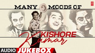 Many Moods Of Kishore Kumar (Audio) Jukebox | The Evergreen Melody King | Kishore Kumar Hits
