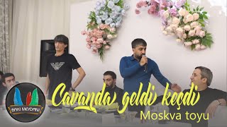 Cavanda geldi kecdi / Orxan,Balaeli,Ruslan,Rufet/Moskva toyu