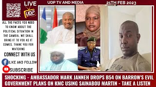 SH!CKING - AMBASSADOR MARK JANNEH DROPS B54 ON BARROW'S EVIL GOVERNMENT PLANS ON KMC USING SAINABOU