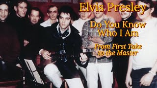 Elvis Presley - Do You Know Who I Am? - From First Take to the Master