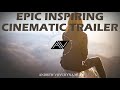 Epic Inspiring Cinematic Trailer Background Music (Royalty Free Music) - by AndrewVovchynaMusic