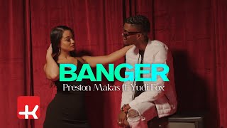 Preston Makas - Banger ft. Yudi Fox (Official Video)