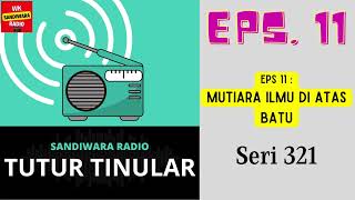 TUTUR TINULAR - Seri 321 Episode 11. Mutiara Ilmu di Atas Batu [HQ Audio]