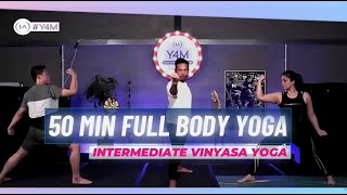 50 Min Full Body Yoga - Intermediate Vinyasa Yoga