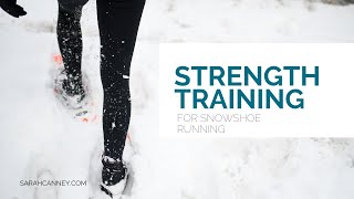 Snowshoe Running Strength Training