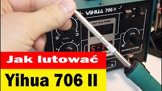 Soldering with Yihua 706 II 2in1 station - T12 and HotAir