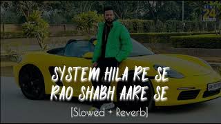 SYSTEM HILARE SE RAO SHABH AARE SE | Slowed & Reverb | Daulatpuria ft. Vikram Sarkar | Yadav Systumm