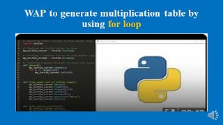 Python program to generate multiplication table by using for loop.