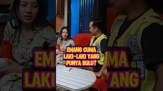 Emang Cuma Laki-Laki Yang Punya Bulu ? #meisitalomania #funny #shortvideo