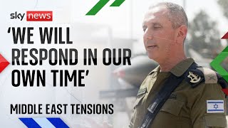 Iran attack: 'We will respond in our time', says Israeli military spokesperson