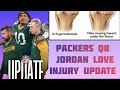 Injury Update : Packers QB Jordan Love Injured in Season Opener Against Eagles