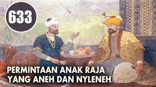 ABU NAWAS MENYANGGUPI PERMINTAAN ANAK BAGINDA RAJA YANG ANEH DAN NYLENEH - HUMOR SUFI