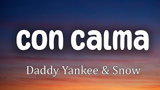 Con Calma - Daddy Yankee & Snow  (Letra/Lyrics)