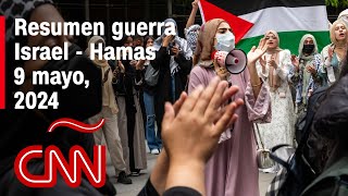 Resumen en video de la guerra Israel - Hamas: noticias del 9 de mayo de 2024