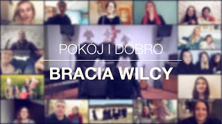 Pokój i Dobro - Bracia Wilcy