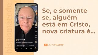 Se, e somente se, alguém está em Cristo, nova criatura é... -  Meditação Matinal 25/02/25