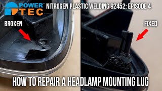 Power-Tec Nitrogen Plastic Welding 92452: Episode 4 — How to repair a headlamp mounting lug