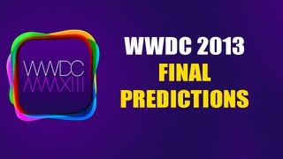 Apple WWDC 2013: Final Predictions!