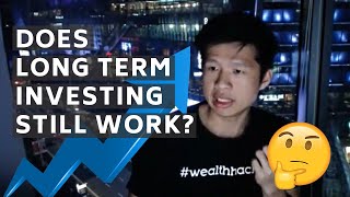 Does Long-Term Investing Still Work Today?