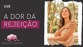 Como a dor da rejeição da sua criança ferida impacta a sua vida amorosa?