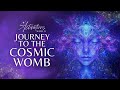 Journey To The Cosmic Womb | Light Language Meditation