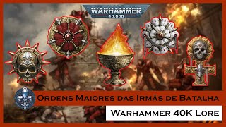 40K Lore! Ordens Maiores das Irmãs de Batalha!