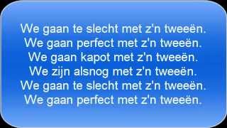 Kraantje Pappie -  Met Z'n Tweeën lyrics