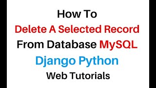 Django Python Delete A Record From Database MySQL 5 7