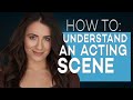 HOW TO UNDERSTAND ACTING SCENES | ACTING TIPS WITH ELIANA GHEN