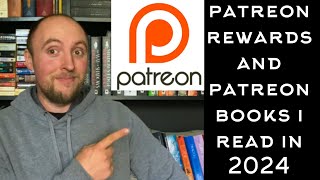 Patreon Rewards Overview AND Patreon Books I Read In 2024