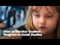 How to Monitor Student Progress in Social Studies (Classic Version)