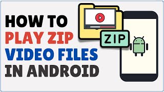 How to Play ZIP Video File in Android