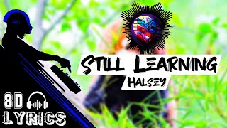 Still Learning 8D Lyrics | Halsey | 8D Audio | Lyrical Video