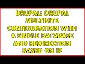 Drupal: Drupal multisite configuration with a single database and redirection based on IP