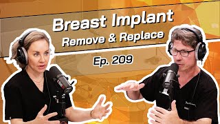 Ep. 209 - Breast Implant Removal \u0026 Replacement | The Beverly Hills Plastic Surgery Podcast