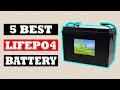 Top 5 Best LifePo4 Battery in 2024