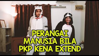 PERANGAI MANUSIA BILA PKP EXTEND