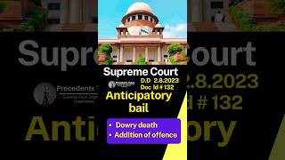 Anticipatory bail | Dowry death |  Addition of offence | Supreme Court.