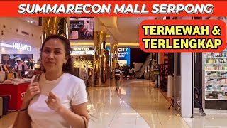 TOUR SUMMARECON MALL SERPONG-MEWAH DAN LENGKAP#malltour#summareconmallserpong#summareconserpong