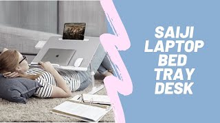 SAIJI Laptop Bed Tray Desk | $100k Bonuses in Description