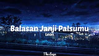 Leon Balasan Janji Palsumu LIRIK