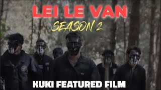 LEI LE VAN SEASON 2   # Film of the day #  UPCOMING || MANGCHA GANGTE, ENUICE, SHELLY, RUTH ,ALBERT.